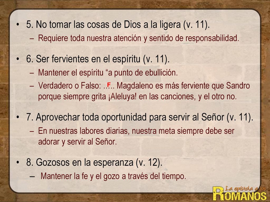 5. No tomar las cosas de Dios a la ligera (v. 11).