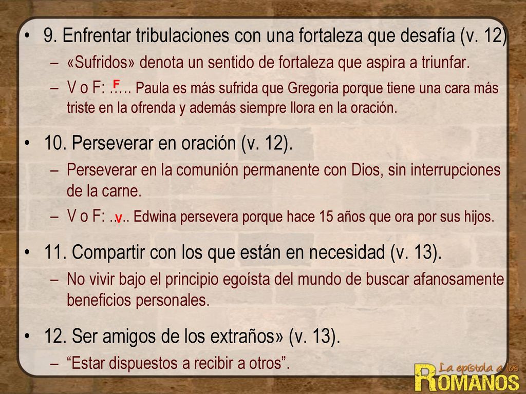 9. Enfrentar tribulaciones con una fortaleza que desafía (v. 12)