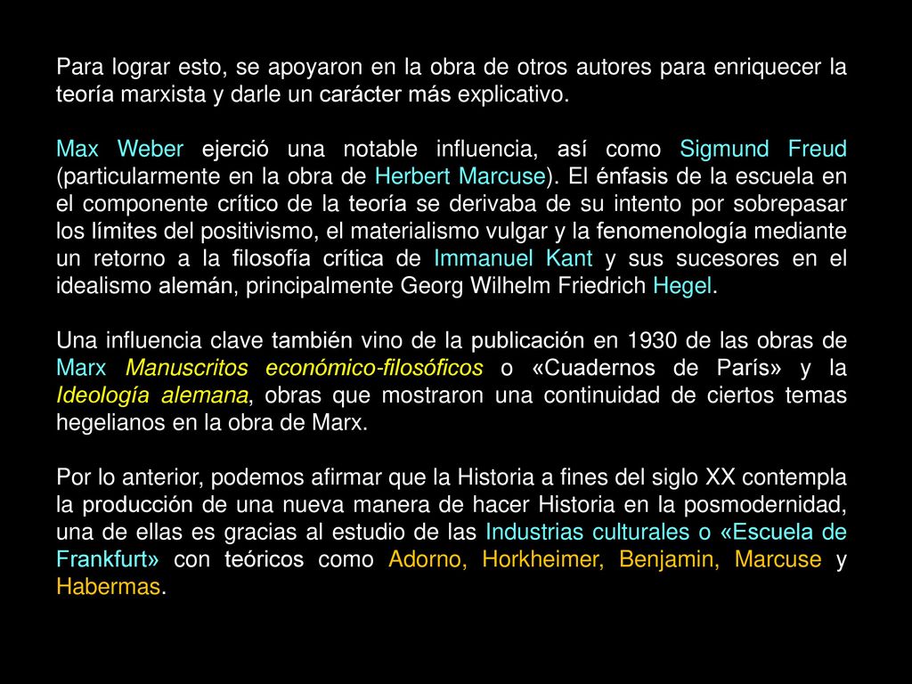 Para lograr esto, se apoyaron en la obra de otros autores para enriquecer la teoría marxista y darle un carácter más explicativo.