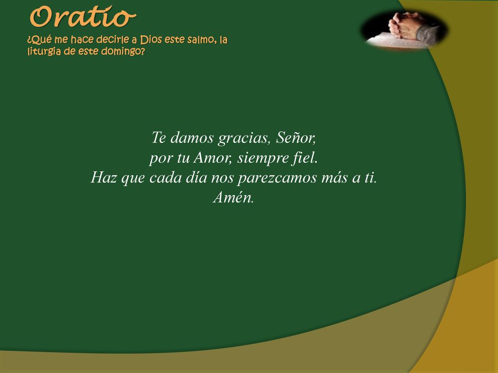 Oratio ¿Qué me hace decirle a Dios este salmo, la liturgia de este domingo