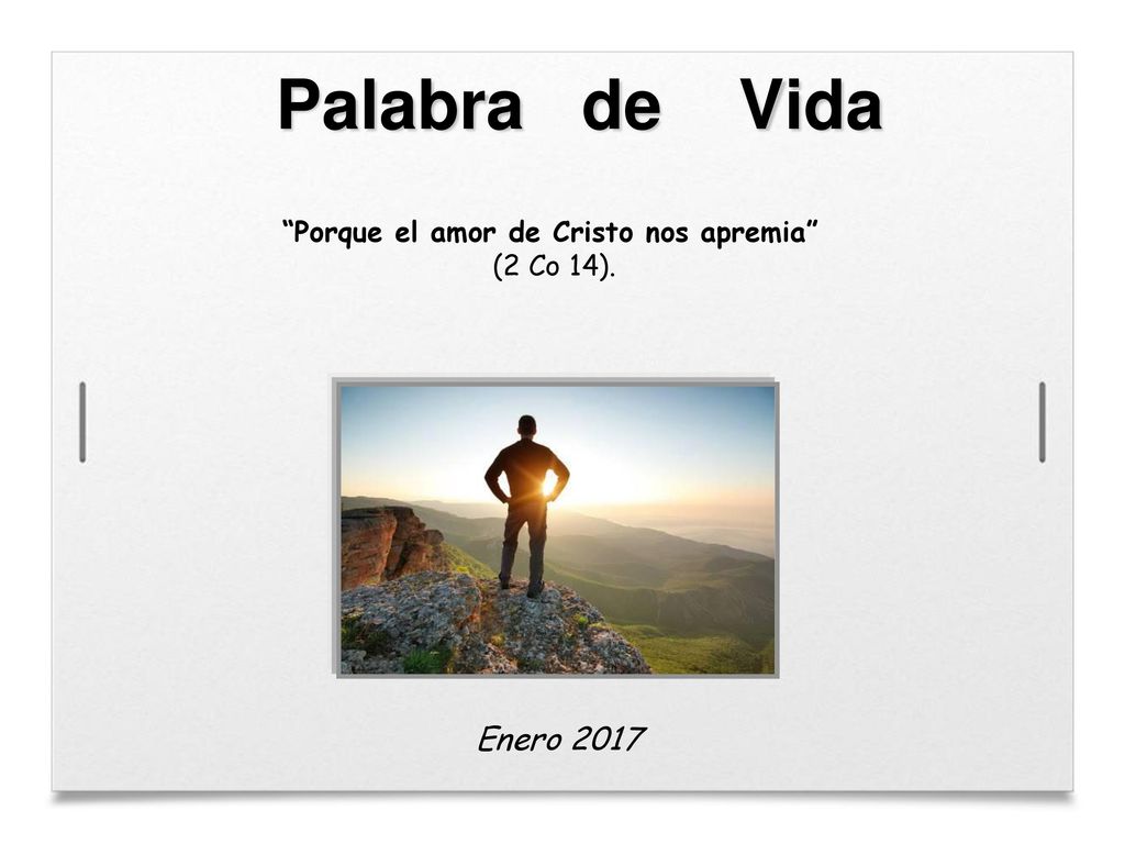 Porque el amor de Cristo nos apremia (2 Co 14).