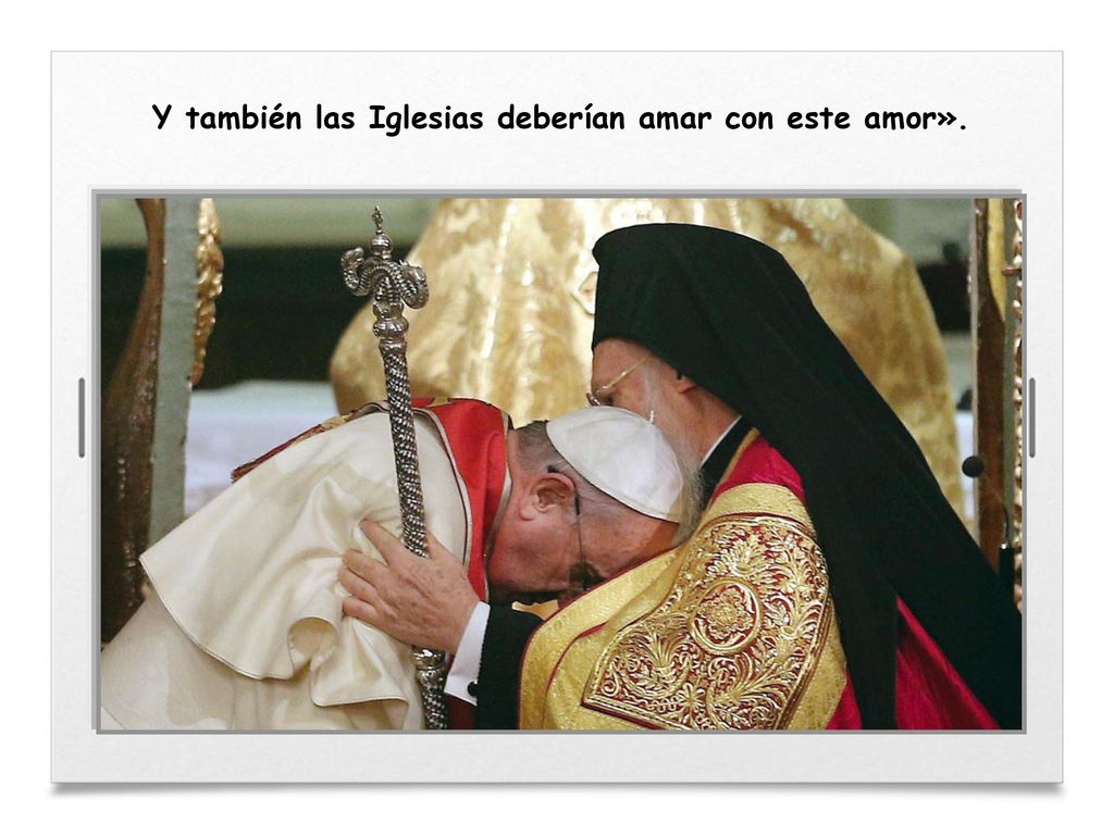 Y también las Iglesias deberían amar con este amor».