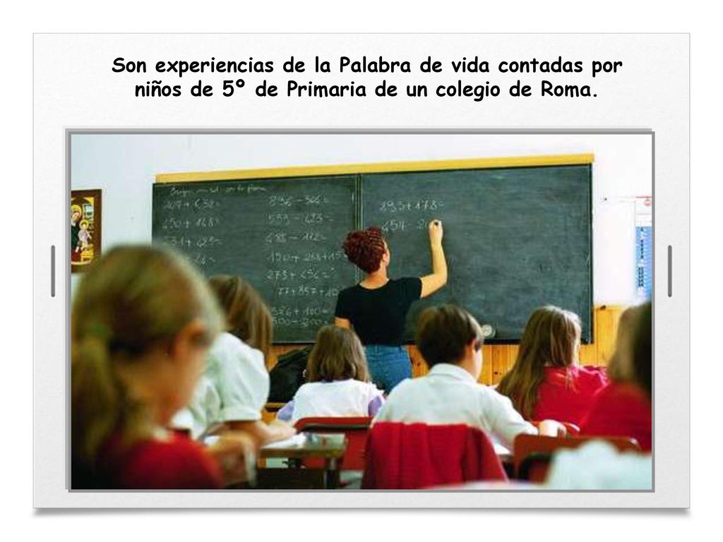 Son experiencias de la Palabra de vida contadas por niños de 5º de Primaria de un colegio de Roma.