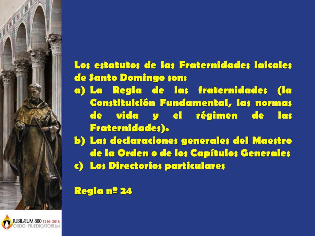 Los estatutos de las Fraternidades laicales de Santo Domingo son:
