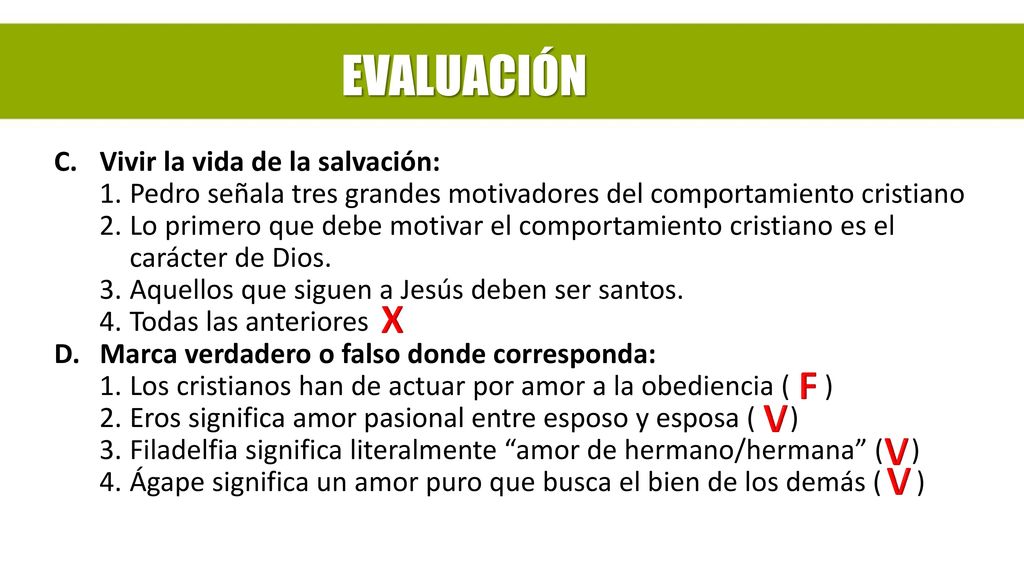 EVALUACIÓN X F V V V C. Vivir la vida de la salvación: