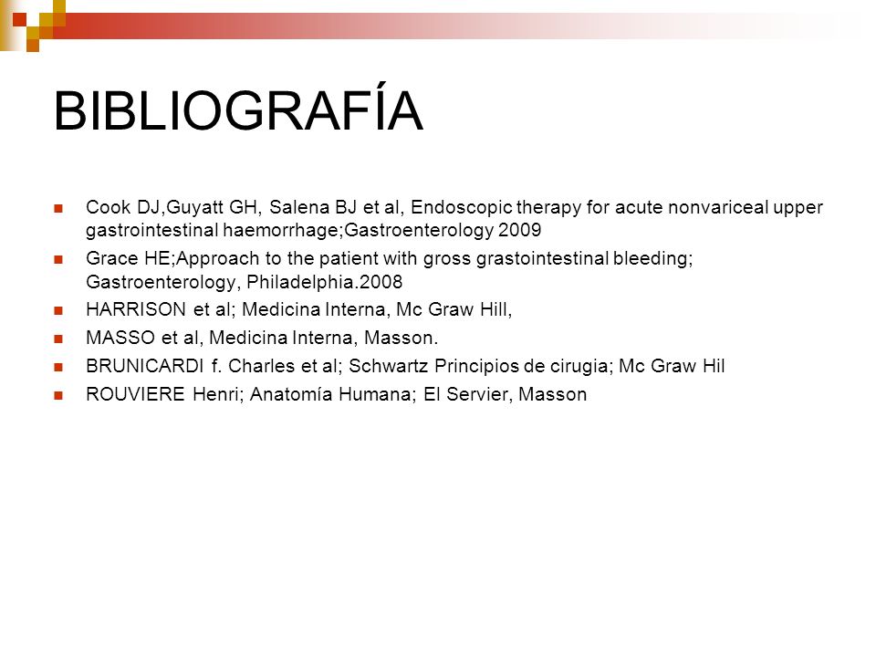 BIBLIOGRAFÍA Cook DJ,Guyatt GH, Salena BJ et al, Endoscopic therapy for acute nonvariceal upper gastrointestinal haemorrhage;Gastroenterology