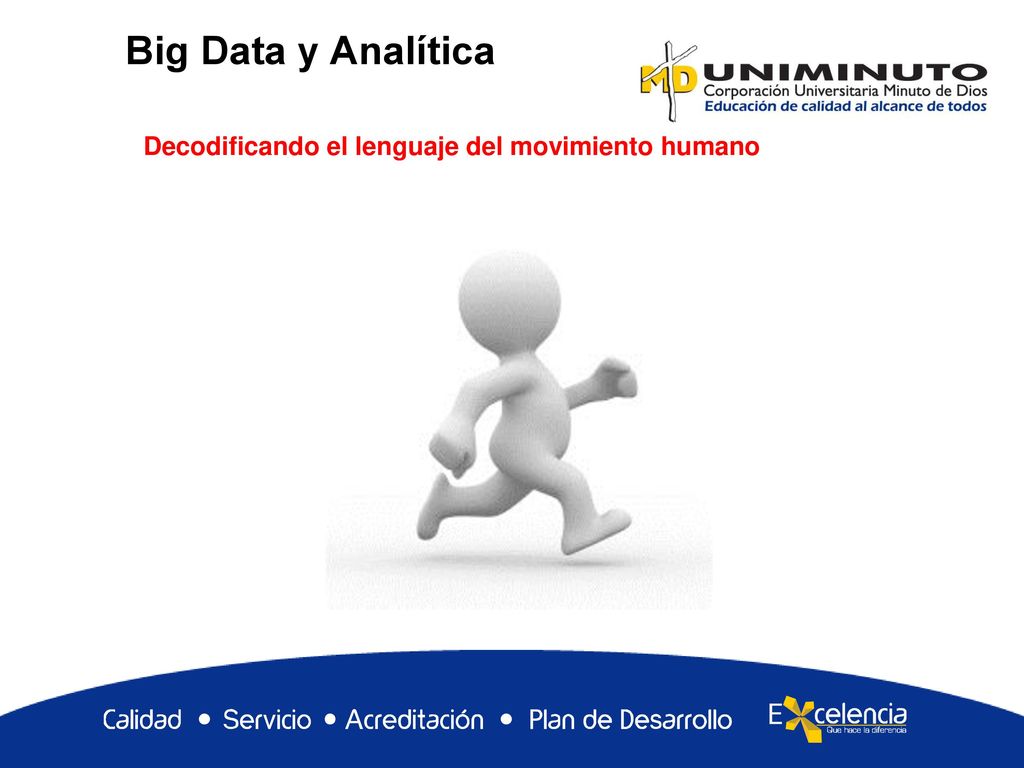 Big Data y Analítica Decodificando el lenguaje del movimiento humano