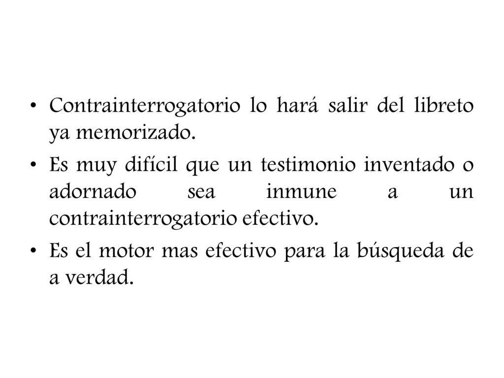 Contrainterrogatorio lo hará salir del libreto ya memorizado.