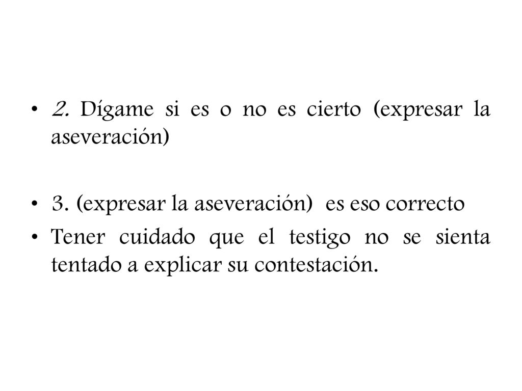 2. Dígame si es o no es cierto (expresar la aseveración)