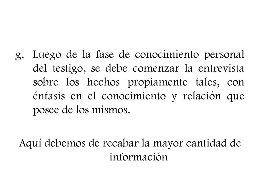 Aquí debemos de recabar la mayor cantidad de información