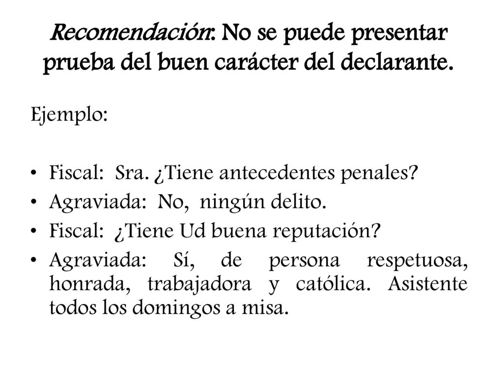 Recomendación: No se puede presentar prueba del buen carácter del declarante.