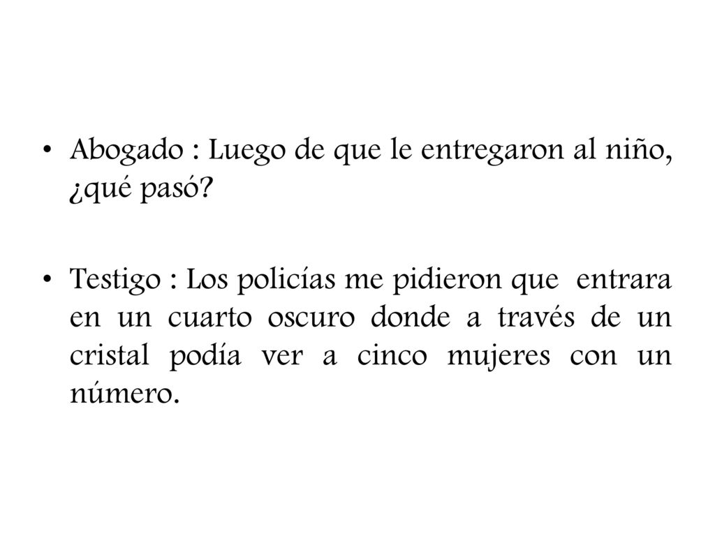 Abogado : Luego de que le entregaron al niño, ¿qué pasó
