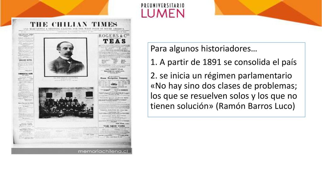 Para algunos historiadores… 1. A partir de 1891 se consolida el país 2
