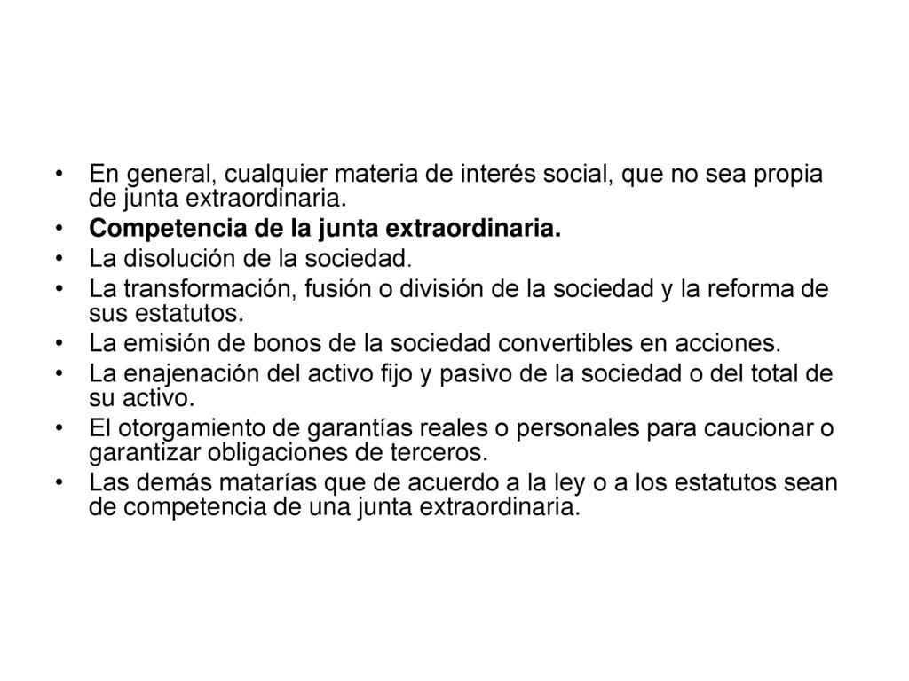 En general, cualquier materia de interés social, que no sea propia de junta extraordinaria.
