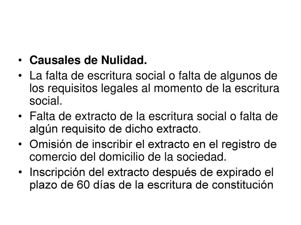 Causales de Nulidad. La falta de escritura social o falta de algunos de los requisitos legales al momento de la escritura social.
