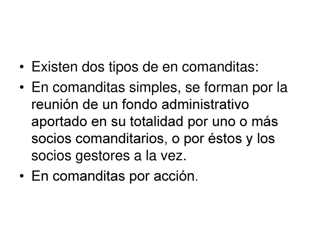 Existen dos tipos de en comanditas:
