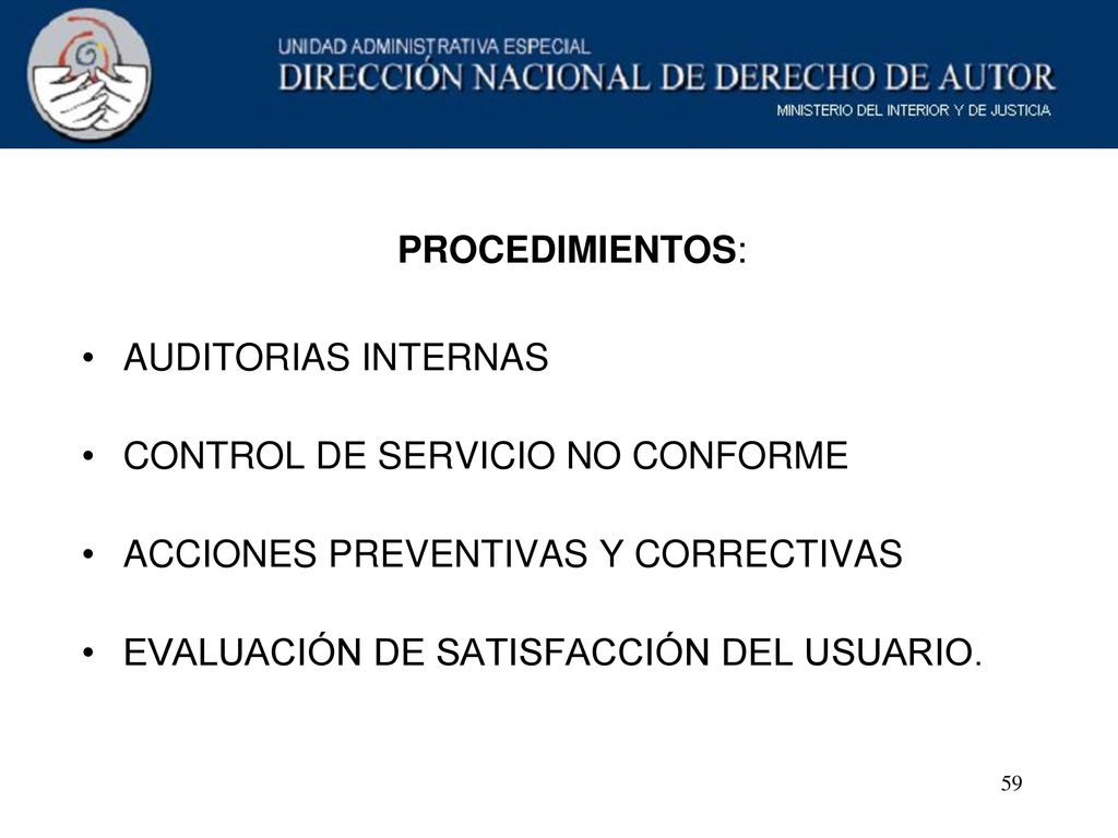 PROCEDIMIENTOS: AUDITORIAS INTERNAS. CONTROL DE SERVICIO NO CONFORME. ACCIONES PREVENTIVAS Y CORRECTIVAS.