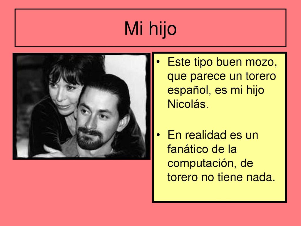 Mi hijo Este tipo buen mozo, que parece un torero español, es mi hijo Nicolás.