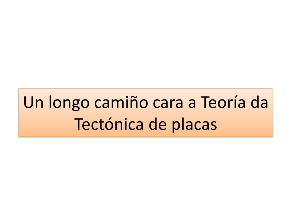 Un longo camiño cara a Teoría da Tectónica de placas