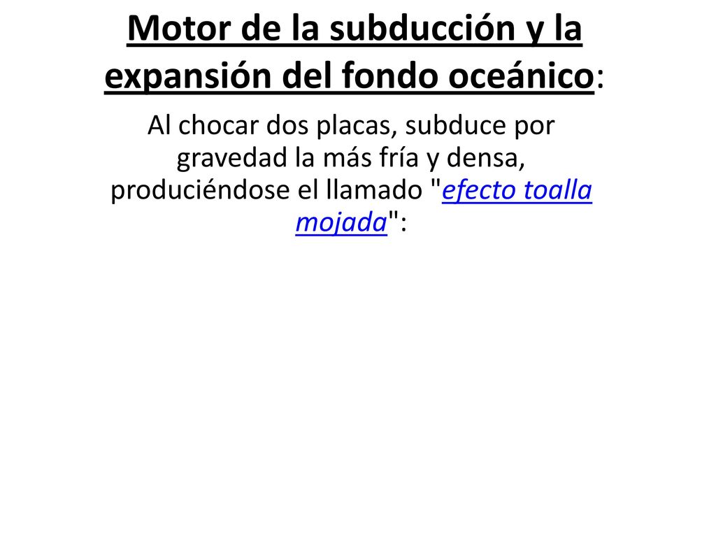 Motor de la subducción y la expansión del fondo oceánico: