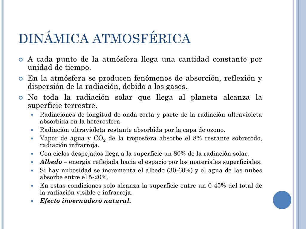 DINÁMICA ATMOSFÉRICA A cada punto de la atmósfera llega una cantidad constante por unidad de tiempo.