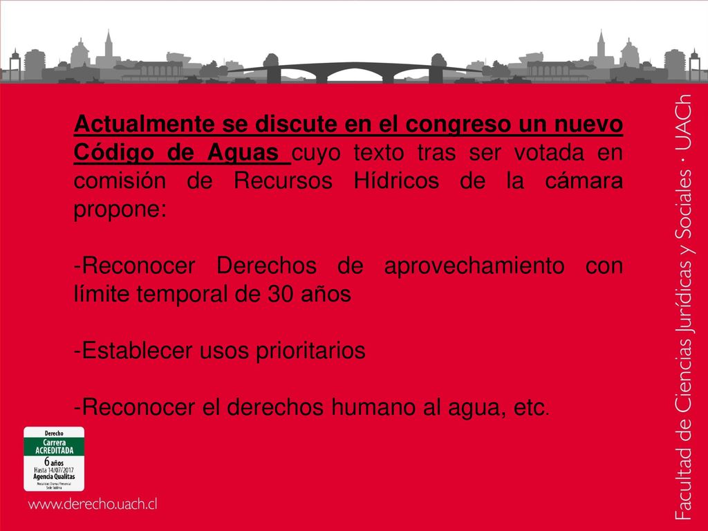 Actualmente se discute en el congreso un nuevo Código de Aguas cuyo texto tras ser votada en comisión de Recursos Hídricos de la cámara propone: