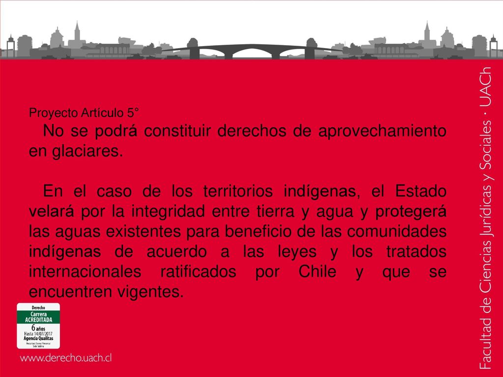 Proyecto Artículo 5° No se podrá constituir derechos de aprovechamiento en glaciares.