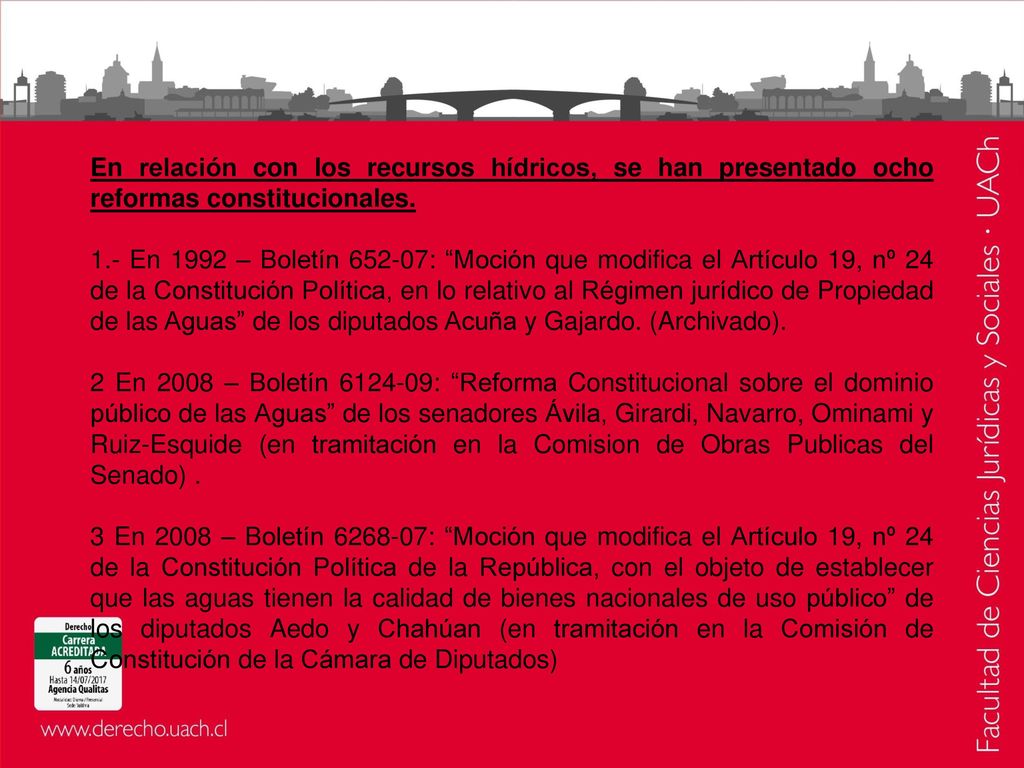 En relación con los recursos hídricos, se han presentado ocho reformas constitucionales.