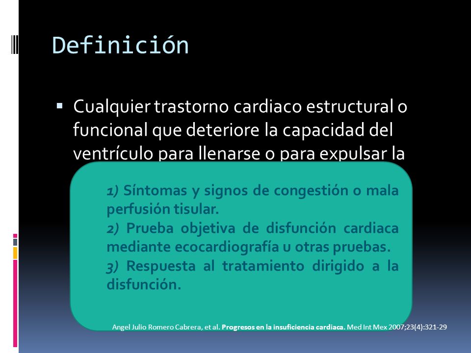 Definición Cualquier trastorno cardiaco estructural o funcional que deteriore la capacidad del ventrículo para llenarse o para expulsar la sangre.