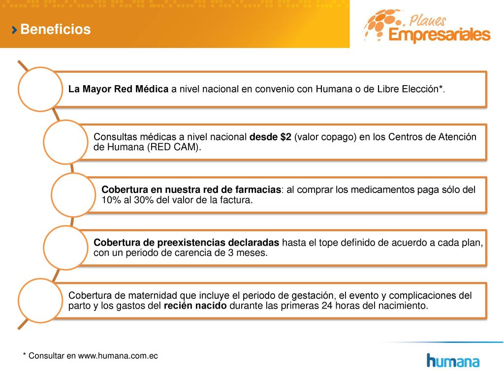 Beneficios La Mayor Red Médica a nivel nacional en convenio con Humana o de Libre Elección*.