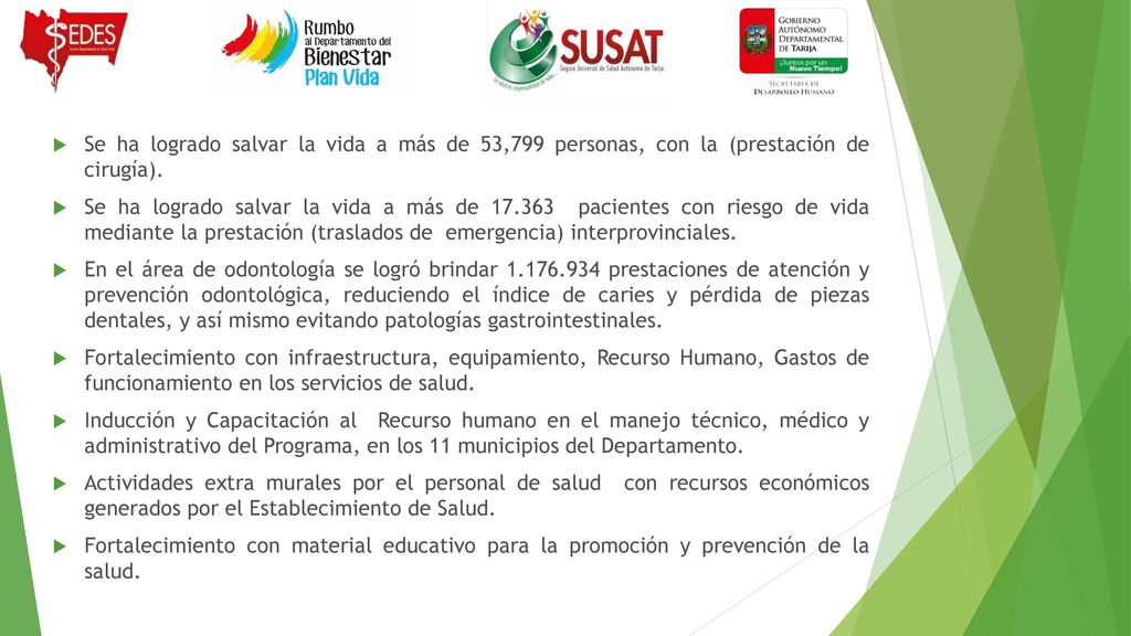 Se ha logrado salvar la vida a más de 53,799 personas, con la (prestación de cirugía).