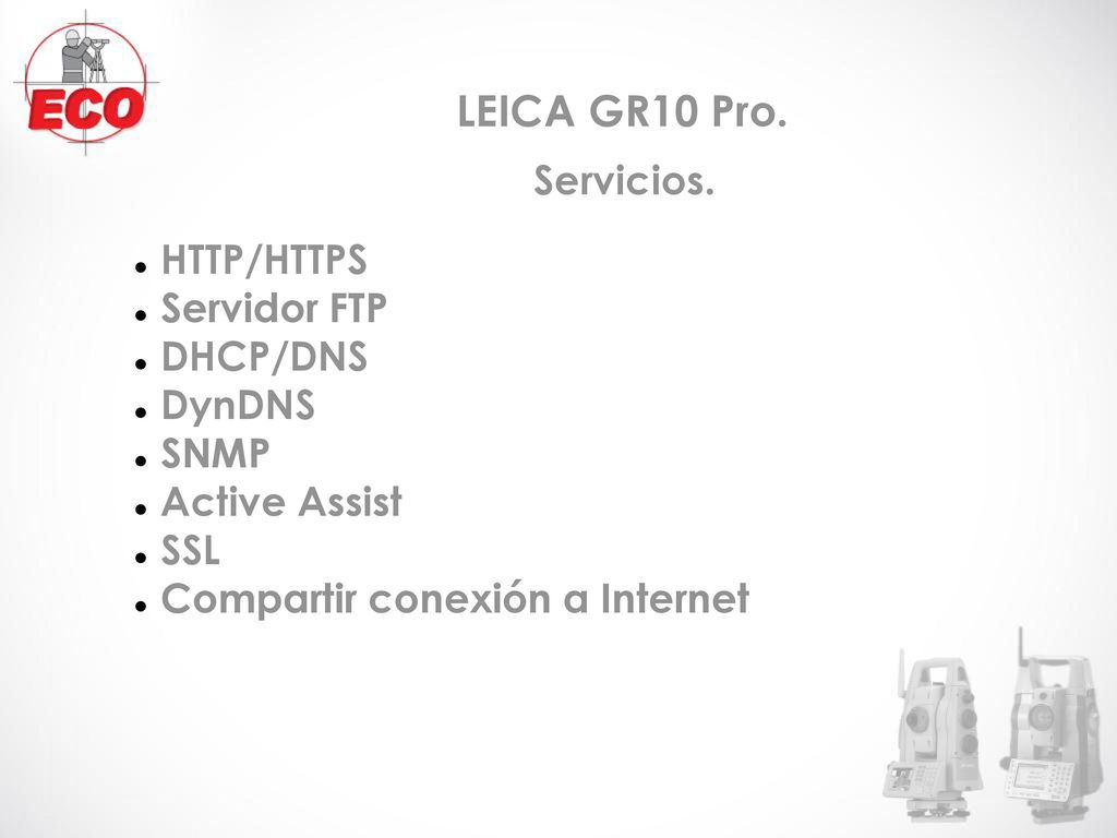 LEICA GR10 Pro. Servicios. HTTP/HTTPS Servidor FTP DHCP/DNS DynDNS