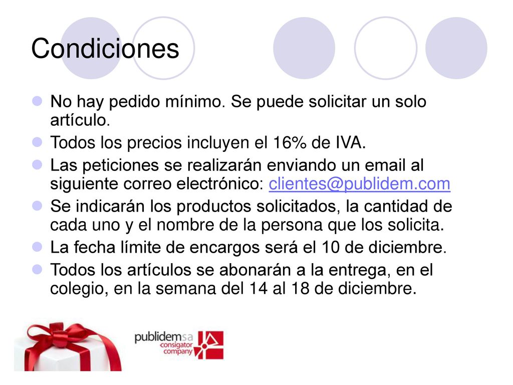 Condiciones No hay pedido mínimo. Se puede solicitar un solo artículo.