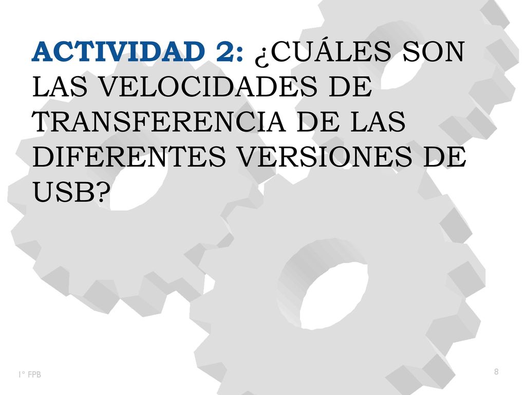 ACTIVIDAd 2: ¿Cuáles son las velocidades de transferencia de las diferentes versiones de usb