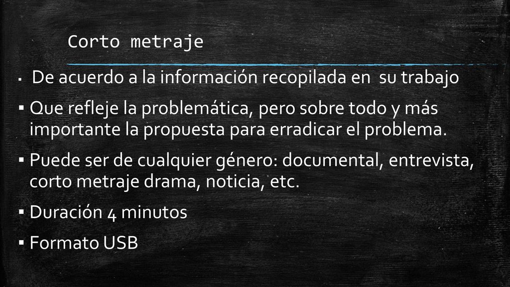 Corto metraje De acuerdo a la información recopilada en su trabajo.