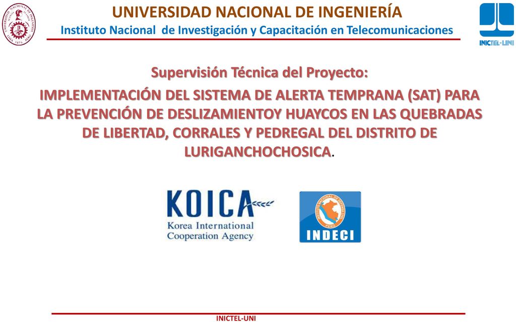 Supervisión Técnica del Proyecto: IMPLEMENTACIÓN DEL SISTEMA DE ALERTA TEMPRANA (SAT) PARA LA PREVENCIÓN DE DESLIZAMIENTOY HUAYCOS EN LAS QUEBRADAS DE LIBERTAD, CORRALES Y PEDREGAL DEL DISTRITO DE LURIGANCHOCHOSICA.