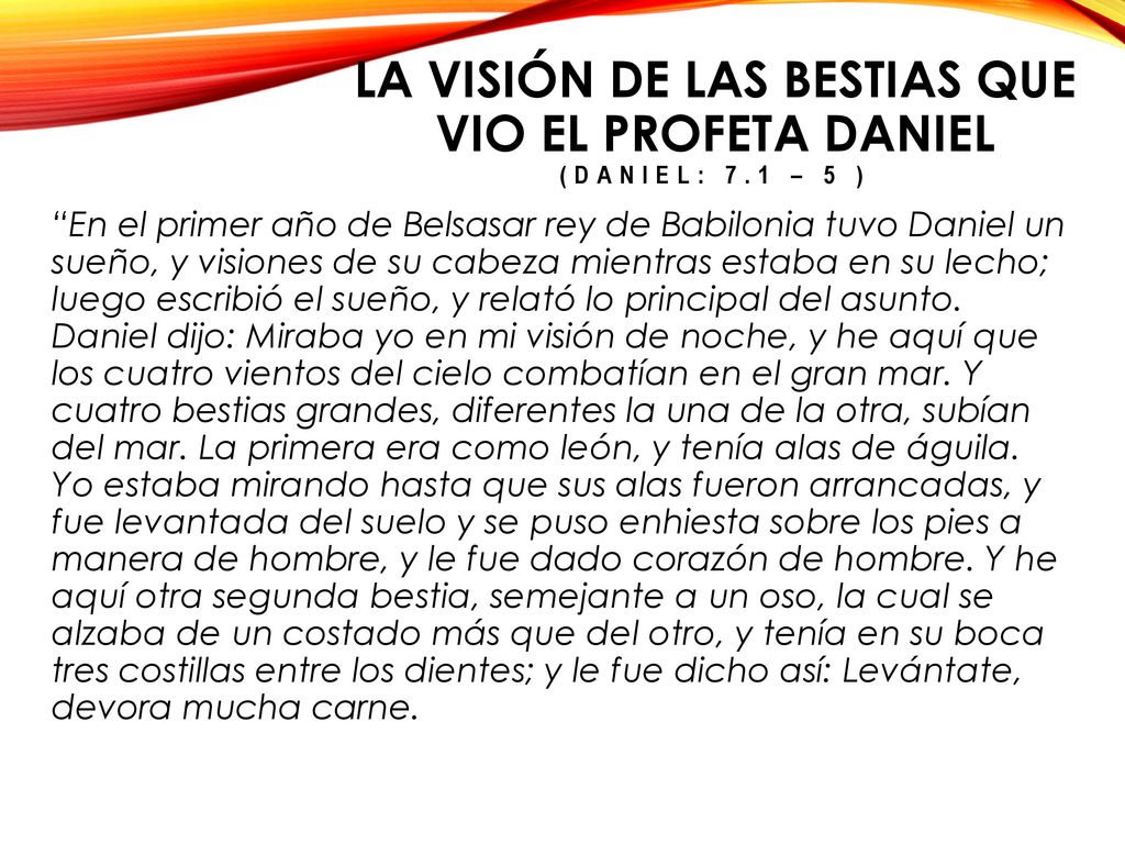 LA VISIÓN DE LAS BESTIAS QUE VIO EL PROFETA DANIEL (DANIEL: 7.1 – 5 )