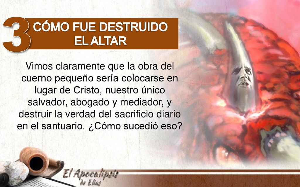 3 Cómo fue destruido el altar Vimos claramente que la obra del