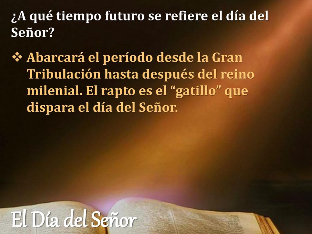 El Día del Señor ¿A qué tiempo futuro se refiere el día del Señor
