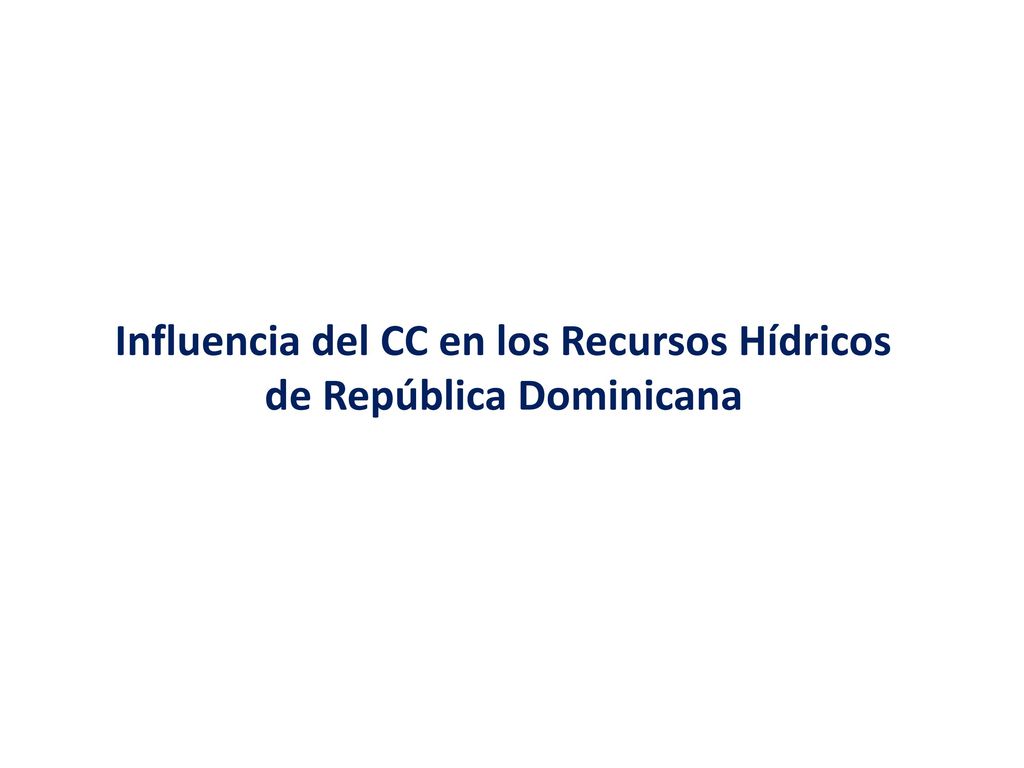 Influencia del CC en los Recursos Hídricos de República Dominicana