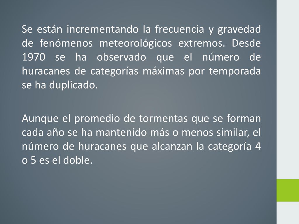 Se están incrementando la frecuencia y gravedad de fenómenos meteorológicos extremos.