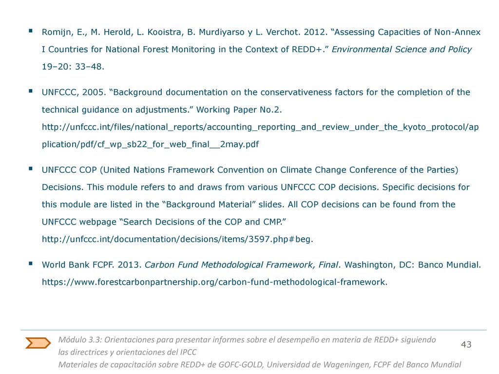 Romijn, E. , M. Herold, L. Kooistra, B. Murdiyarso y L. Verchot. 2012