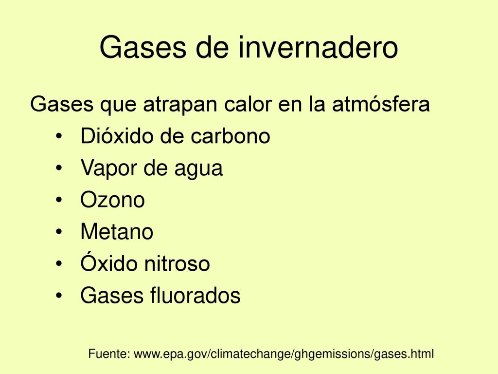 Gases de invernadero Gases que atrapan calor en la atmósfera