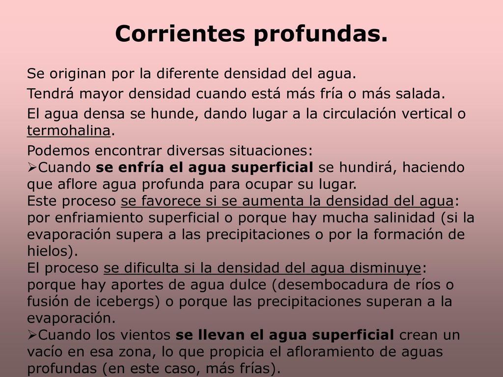 Corrientes profundas. Se originan por la diferente densidad del agua.
