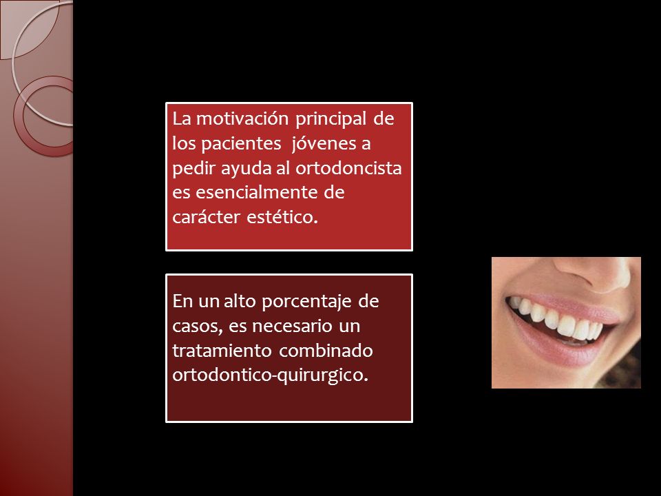 La motivación principal de los pacientes jóvenes a pedir ayuda al ortodoncista es esencialmente de carácter estético.