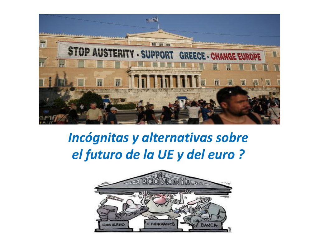 Incógnitas y alternativas sobre el futuro de la UE y del euro