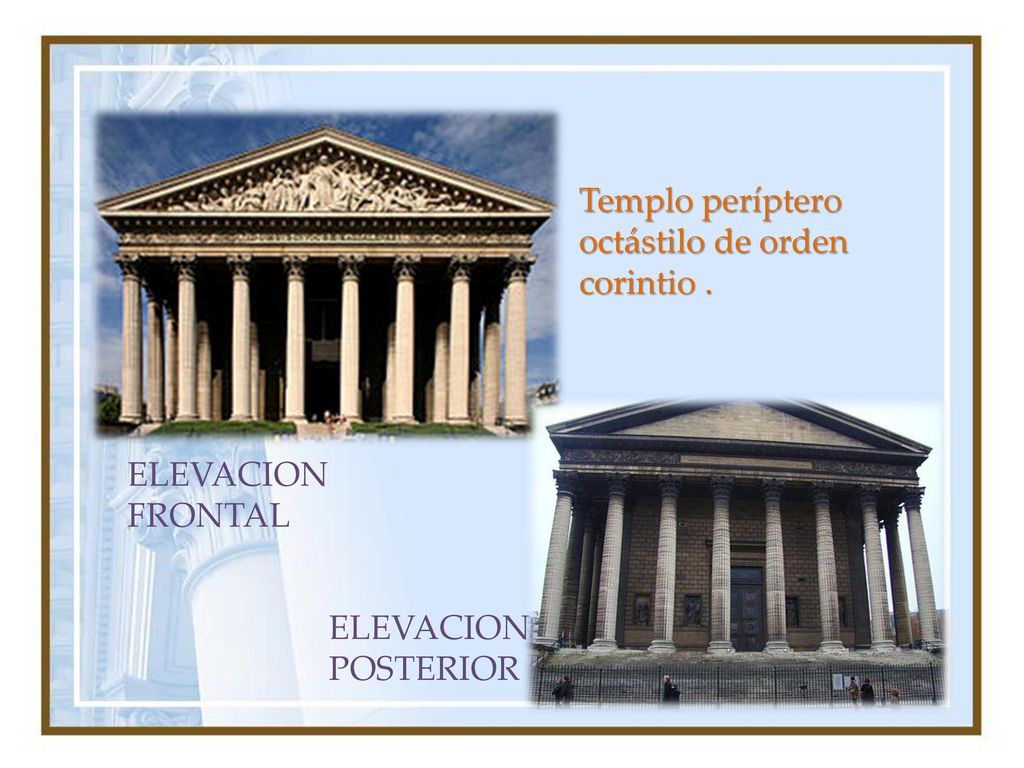 Templo períptero octástilo de orden corintio .