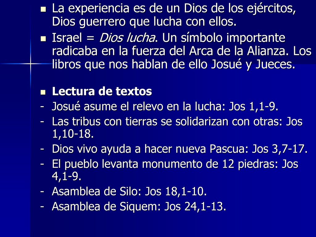 La experiencia es de un Dios de los ejércitos, Dios guerrero que lucha con ellos.