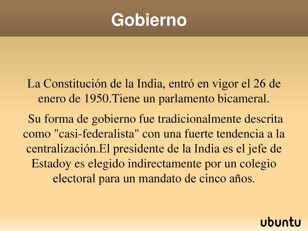 Gobierno La Constitución de la India, entró en vigor el 26 de enero de 1950.Tiene un parlamento bicameral.