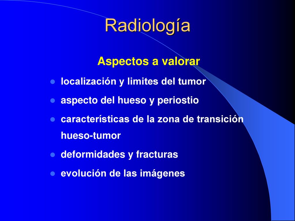Radiología Aspectos a valorar localización y limites del tumor